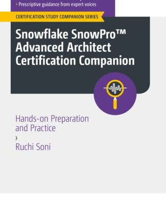Snowflake SnowProâ„¢ Advanced Architect Certification Companion