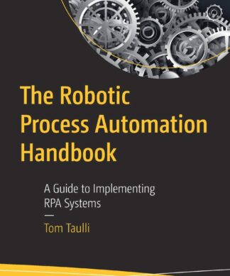 Robotic Process Automation Handbook (The)