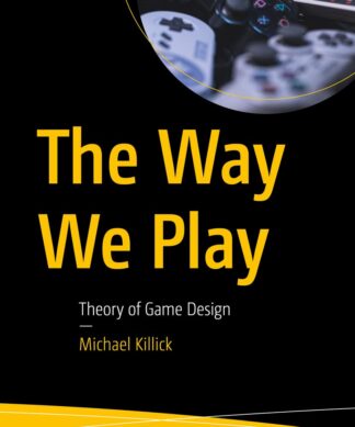 The Way We Play: Theory of Game Design