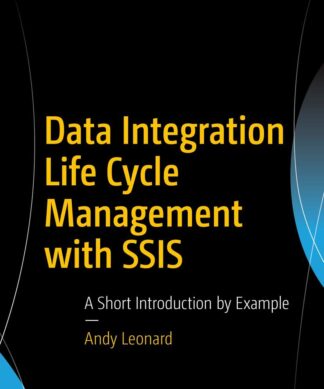 Data Integration Life Cycle Management with SSIS