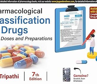 PHARMACOLOGICAL CLASSIFICATION OF DRUGS WITH DOSES AND PREPARATIONS 7/E