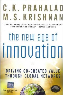 The New Age of Innovation: Driving Cocreated Value Through Global Networks