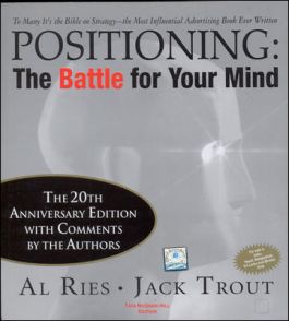 Positioning: The Battle of your mind