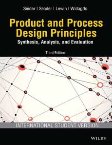 Product and Process Design Principles: Synthesis, Analysis and Evaluation, 3ed, ISV