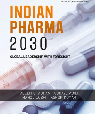 Indian Pharma 2030: Global Leadership with Foresight