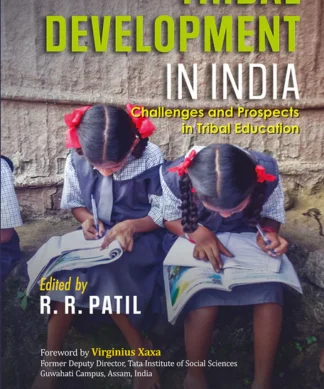 Tribal Development in India: Challenges and Prospects in Tribal Education