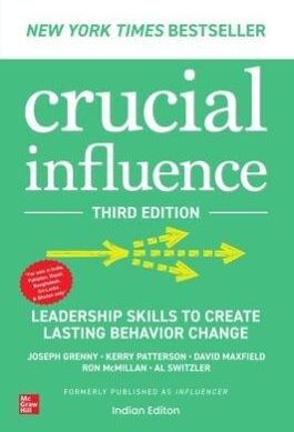 Crucial Influence: Leadership Skills to Create Lasting Behavior Change