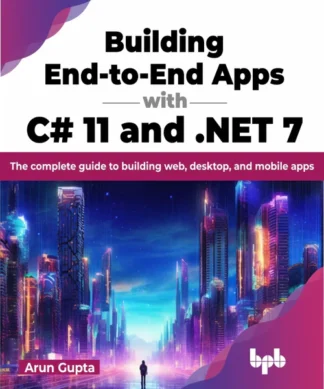 Building End-to-End Apps with C# 11 and .NET 7