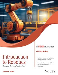 Introduction to Robotics: Analysis, Control, Applications, 3ed (An Indian Adaptation)