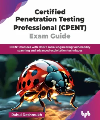 Certified Penetration Testing Professional (CPENT) Exam Guide