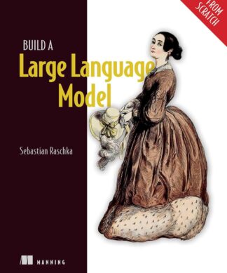 Build a Large Language Model from Scratch