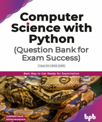 Computer Science with Python: Question Bank for Exam Success Class XII CBSE (083)