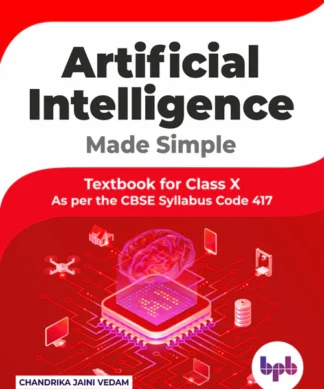 Artificial Intelligence Made Simple Textbook for Class X