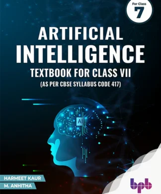 Artificial Intelligence: Textbook For Class VII (As per CBSE syllabus Code 417)