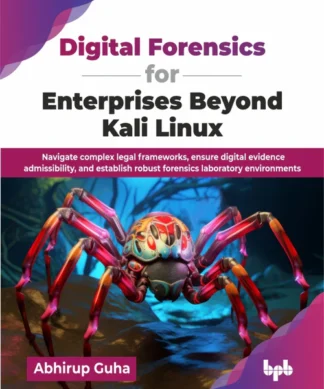 Digital Forensics for Enterprises Beyond Kali Linux