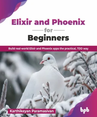 Elixir and Phoenix for Beginners