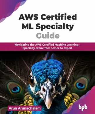 AWS Certified ML Specialty Guide