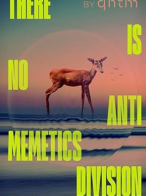 THERE IS NO ANTIMEMETICS DIVISION