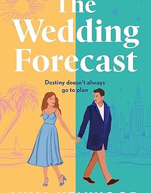 The Wedding Forecast: the sparkling, feel-good romantic comedy of the summer