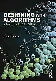 Designing With Algorithms: A Mathematical Guide
