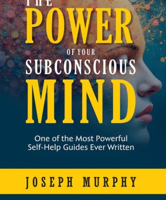 The Power of Your Subconscious Mind