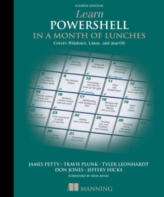 Learn PowerShell in a Month of Lunches, Fourth Edition