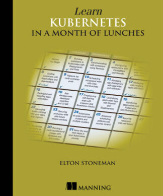 Learn Kubernetes in a Month of Lunches