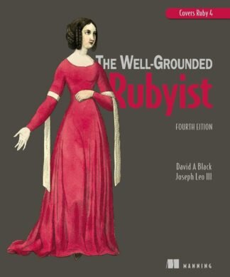 The Well-Grounded Rubyist, Fourth Edition