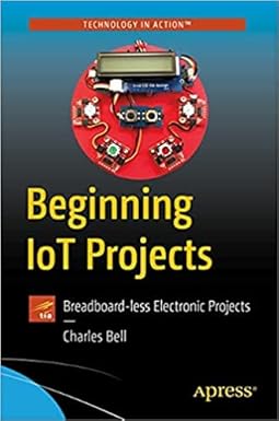 Beginning IoT Projects