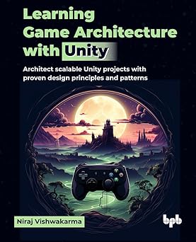 Learning Game Architecture with Unity