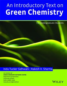 An Introductory Text on Green Chemistry : For Undergraduate Students