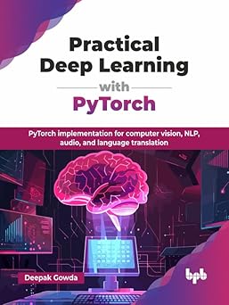 Practical Deep Learning with PyTorch
