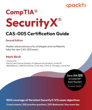 CompTIA(R) SecurityX(R) CAS-005 Certification Guide - Second Edition