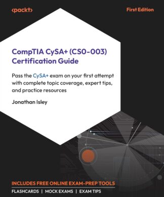 CompTIA CySA+ (CS0-003) Certification Guide