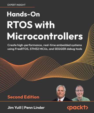 Hands-On RTOS with Microcontrollers - Second Edition