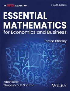 Essential Mathematics for Economics and Business, 4ed (An Indian Adaptation)