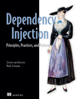 Dependency Injection Principles, Practices, and Patterns