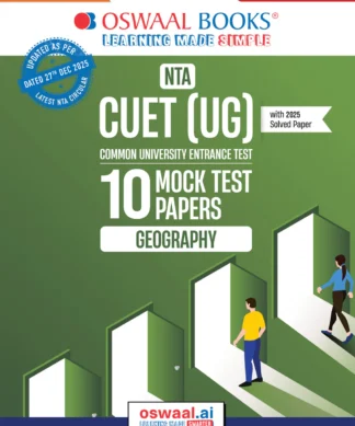 NTA CUET (UG) 10 Mock Test Papers Geography For 2026 Exam (Section –II) (as per latest 27 Dec., notification) | 500+ MCQs for Practice | Includes 2025 Paper- fully solved | With Oswaal AI