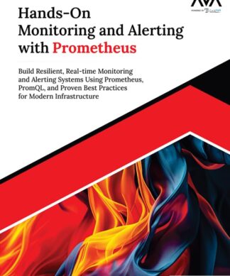 Hands-On Monitoring and Alerting with Prometheus