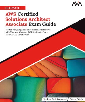 Ultimate AWS Certified Solutions Architect Associate Exam Guide