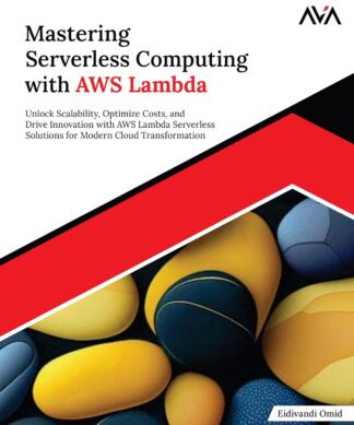 Mastering Serverless Computing with AWS Lambda