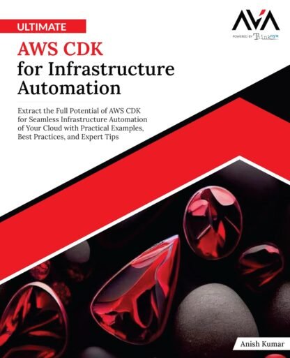 Ultimate AWS CDK for Infrastructure Automation - CABH - Caitanya Book House