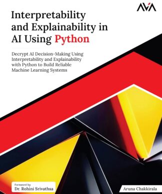 Interpretability and Explainability in AI Using Python