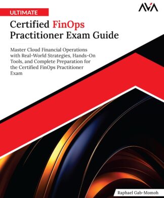 Ultimate Certified FinOps Practitioner Exam Guide