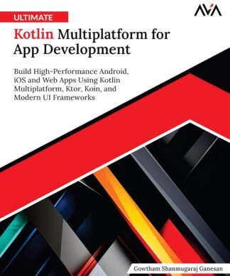 Ultimate Kotlin Multiplatform for App Development
