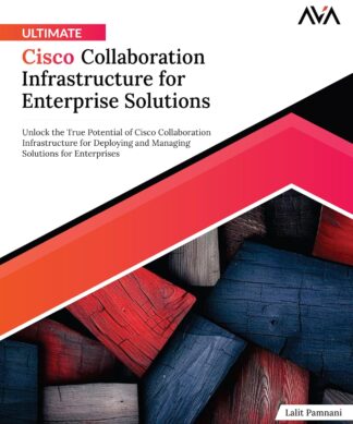 Ultimate Cisco Collaboration Infrastructure for Enterprise Solutions