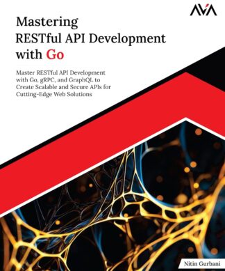 Mastering RESTful API Development with Go