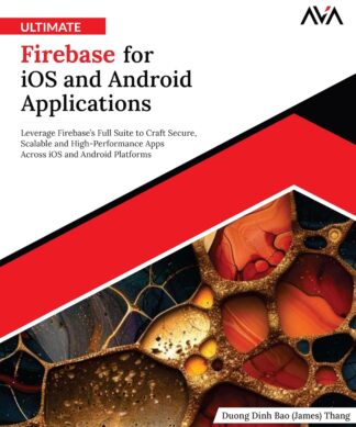 Ultimate Firebase for iOS and Android Applications