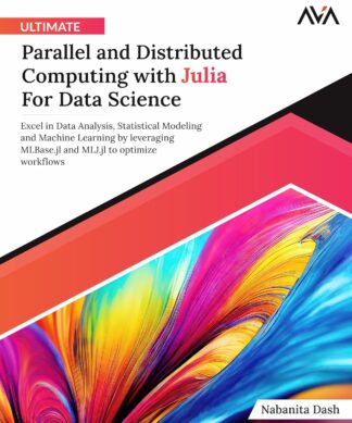 Ultimate Parallel and Distributed Computing with Julia For Data Science