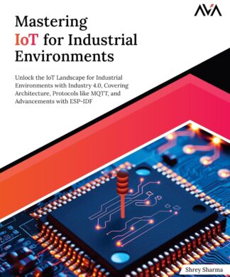Mastering IoT For Industrial Environments